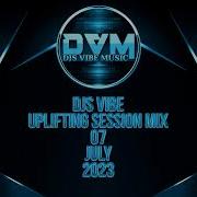 Djs Vibe Uplifting Session Mix 07 July 2023