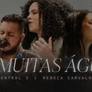 As Muitas Águas Ao Vivo Central 3 Gabriela Maganete Rebeca Carvalho Central 3