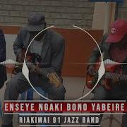 Ngaki Enseye Bono Yabeire A Riakimai 91 Jazz Band Andrew Matara Aganda Riakimai 91 Jazz Band Official