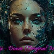 Nix Dawn Original Mix
