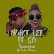 Brannigan Don T Let It Go Feat Keke Minowa