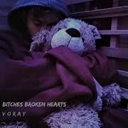 Bitches Broken Hearts Voray