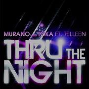 Thru The Night Feat Telleen Unplugged Mix Murano Toka