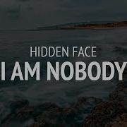 Hidden Face I Am Nobody