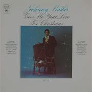 Give Me Your Love For Christmas Johnny Mathis