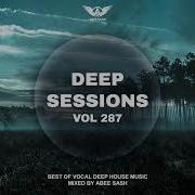 Deep Sessions Vol 287 Best Of Vocal Deep House Music Mix 2024 By Abee Sash Abee Sash