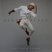 Aloe Blacc Lift Your Spirit