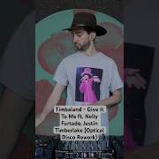 Timbaland Give It To Me Ft Nelly Furtado Justin Timberlake Optical Disco Rework Free Dl