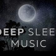 Sleeping Music And Deep Sleep Aid Music For Sleep Deep Sleep Music