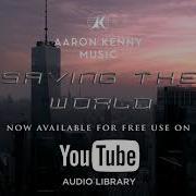 Saving The World Aaron Kenny