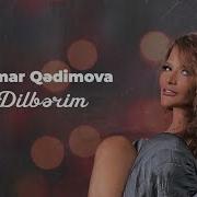 Xumar Qədimova Dilbərim Remix