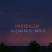 Paptircem Akşam Üstü Hüznü Official Video Paptircem