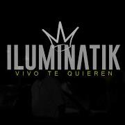 Vivo Te Quieren Iluminatik