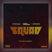 Yung6Ix Squad Feat Payper Corleone Sossick