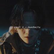 Agust D Daechwita Slowed Down