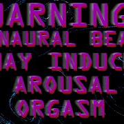 Binaural Warning You Cum