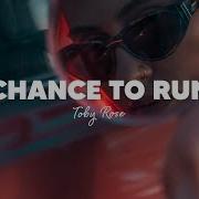 Toby Rose Chance To Run