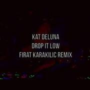 Kat Deluna Drop It Low Firat Karakilic D Jay Ramjan Music And Video Producer Mix D Jay Ramjan