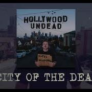 Hollywood Undead City Of The Dead