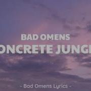 Bad Omens Concrete Jungle Lyrics Bad Omens Lyrics