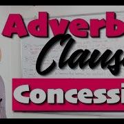 Lesson On Adverbial Clauses Concessive Though Although Even Though While Etc Englishing