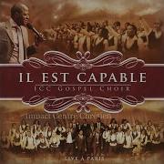 Il Est Capable Live Icc Gospel Choir Topic