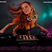 Dj Epoxxx Top Of The Clubs Edit