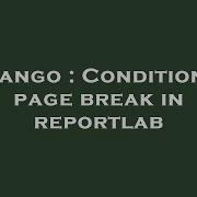 Django Conditional Page Break In Reportlab Hey Delphi