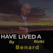 Benard Riziki I Have Lived Alot In My Time Video Lyrics Benard Riziki