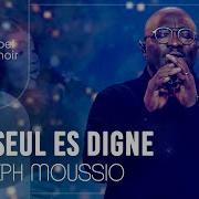 Toi Seul Es Digne Joseph Moussio Impact Gospel Choir Impact Gospel Choir