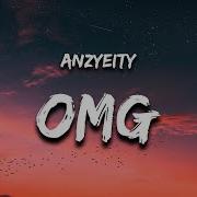 Omg Anzyeity