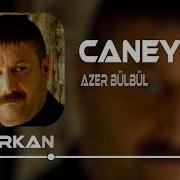 Azer Bülbül Caney Remix