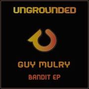 Guy Mulry Bandit Original Mix