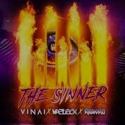 Vinai X Naeleck X Raakmo The Sinner Rave Culture