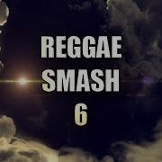 Reggae Smash 6 Dj Lister254 Full Video Mix Dj Lister254