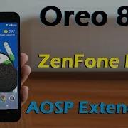 Android 8 0 0 Oreo Aosp Extended V5 0 Rom Update For Asus Zenfone 2