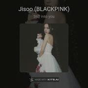 Jisoo Ai Cover Into You Ariana Grande