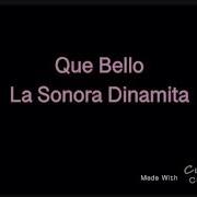 Que Bello La Sonora Dinamita Con Letra Mix Music