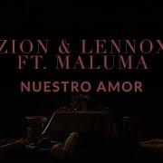 Nuestro Amor Feat Maluma Zion Amp Lennox