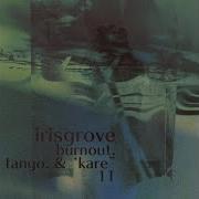 Tango Kare Irisgrove Burnout