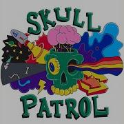 Skull Patrol Intro Skull Patrol