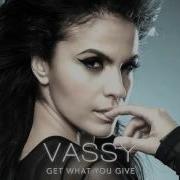 Get What You Give Vassy