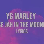 Yg Marley Praise Jah In The Moonlight Lyrics Kaenicevibez