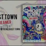 Ghost Town Dreamer