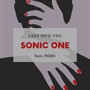 Fade Into You Kindervater Radio Edit Sonic One Fiora Kindervater
