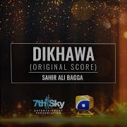 Dikhawa Original Score Sahir Ali Bagga