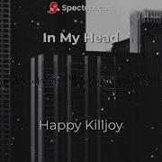 Happy Killjoy In My Head