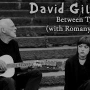 Devid Gilmour Between Two Points Romany Gilmor