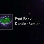 Aaron Smith Dancin Fred Eddy Remix