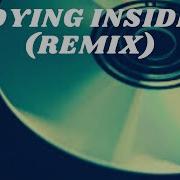 Dying Inside No Copyright Remix